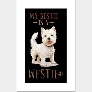 West Highland White Terrier. My Bestie is a Westie. Posters and Art